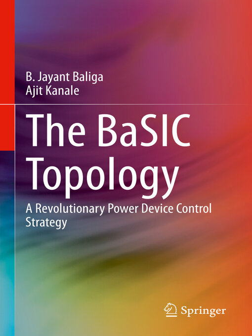 Title details for The BaSIC Topology by B. Jayant Baliga - Available